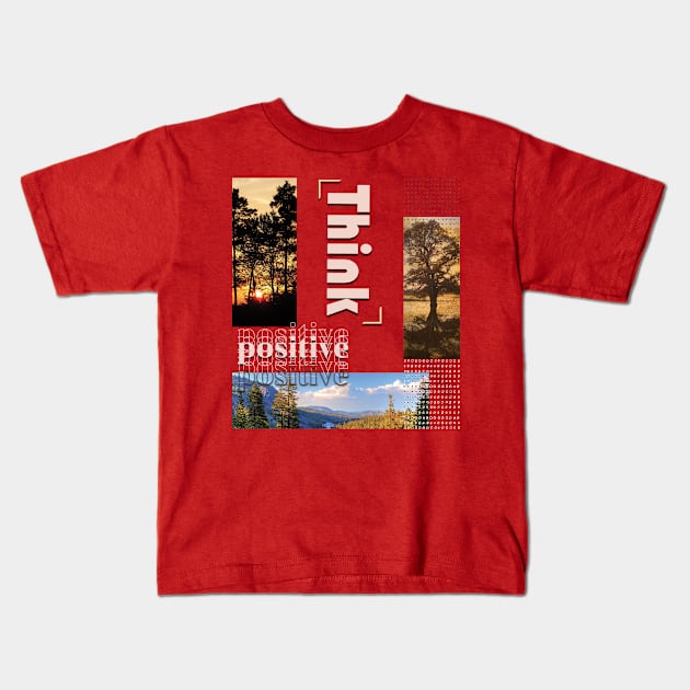 Think positive Kids T-Shirt by TeeText